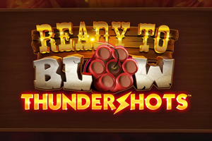 Ready to Blow Thundershots